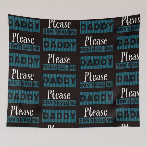 Item preview, Please Don't Call Me Daddy designed and sold by stevenwoodcock.