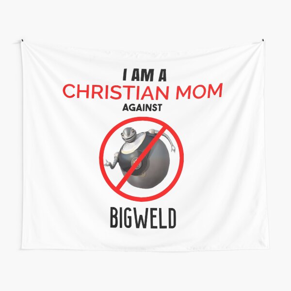 Christian Mom against BIGWELD Tapestry