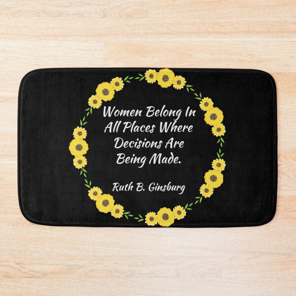 Item preview, Women Belong In All Places Where Decisions Are Being Made Ruth G. Quote designed and sold by JulianoZn97.