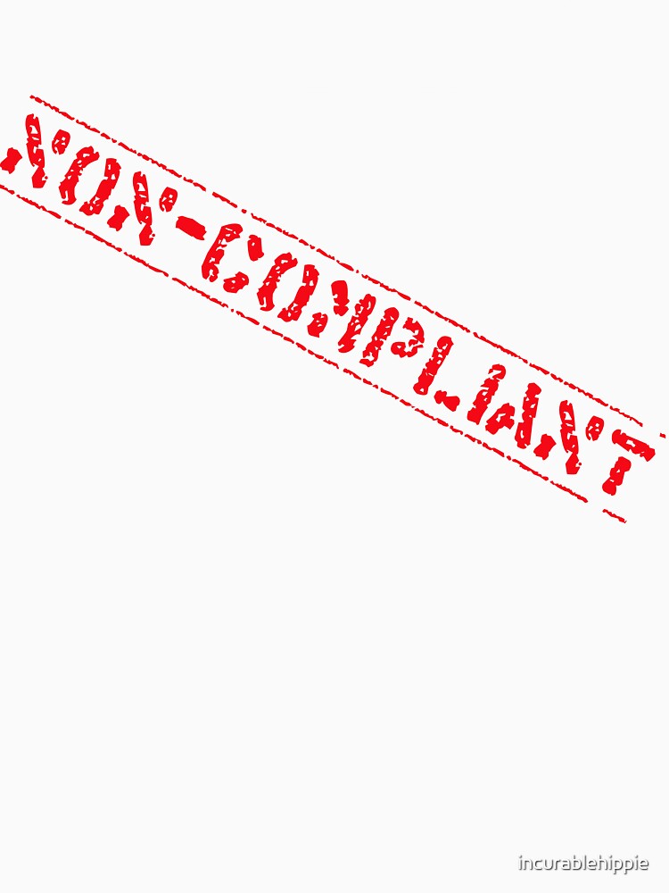 Non-Compliant by incurablehippie