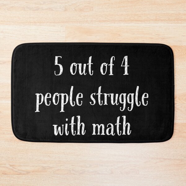 Item preview, 5 out of 4 people struggle with math designed and sold by evokearo.