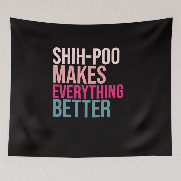 Item preview, SHIH-POO Dogs make everything better designed and sold by amrmab.