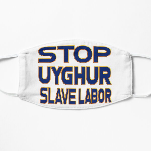 STOP UYGHUR SLAVE LABOR Flat Mask