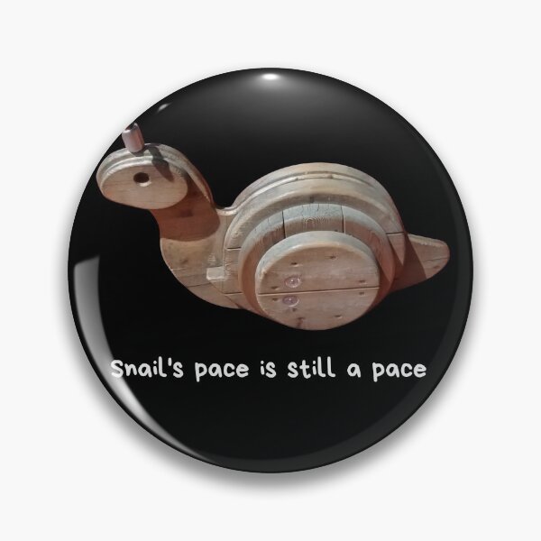Item preview, Snail's pace is still a pace. Keep moving forward. designed and sold by JellyBeenzz.