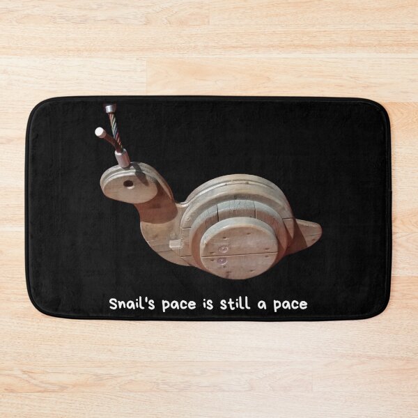 Item preview, Snail's pace is still a pace. Keep moving forward. designed and sold by JellyBeenzz.
