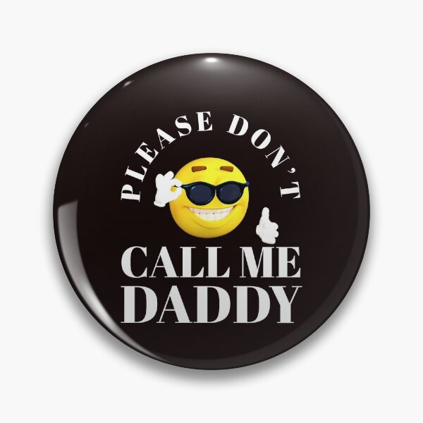 Item preview, Please Don't Call Me Daddy designed and sold by stevenwoodcock.