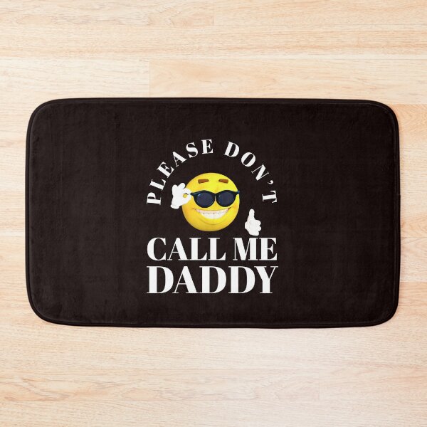 Item preview, Please Don't Call Me Daddy designed and sold by stevenwoodcock.