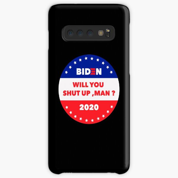 will you shut up man Samsung Galaxy Snap Case