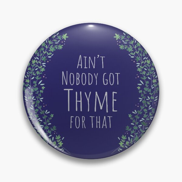 Item preview, Aint Nobody Got Thyme For That - Dark Version designed and sold by VivtheFish.