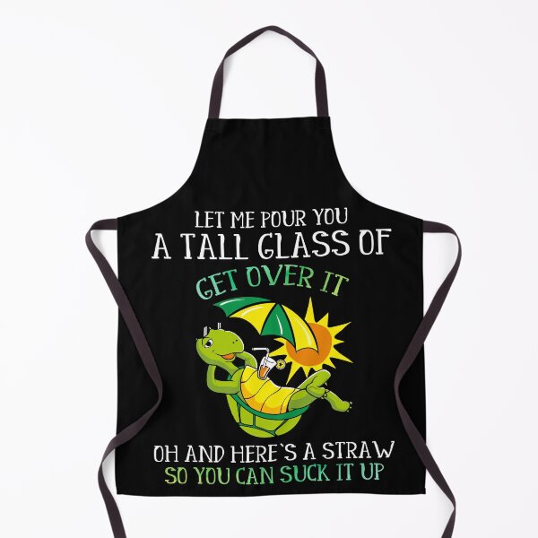 Item preview, Let Me Pour You A Tall Glass Of Get Over It - Turtle Tortoise Lovers designed and sold by Dressed For Duty.