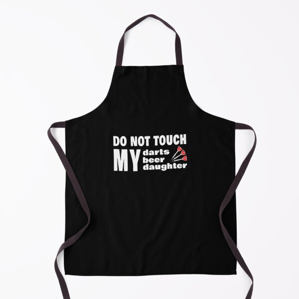 Item preview, Do not touch my darts. My beer. My daughter designed and sold by TheGreenGoat.