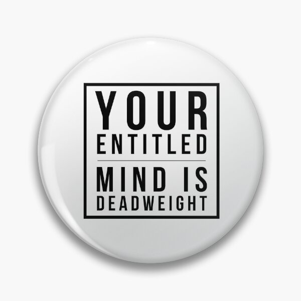 Item preview, Your Entitled Mind Is Deadweight - Motivational Self Improvement Typography Art (White Edition) designed and sold by WolfSpiritCo.