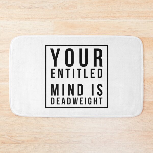 Item preview, Your Entitled Mind Is Deadweight - Motivational Self Improvement Typography Art (White Edition) designed and sold by WolfSpiritCo.