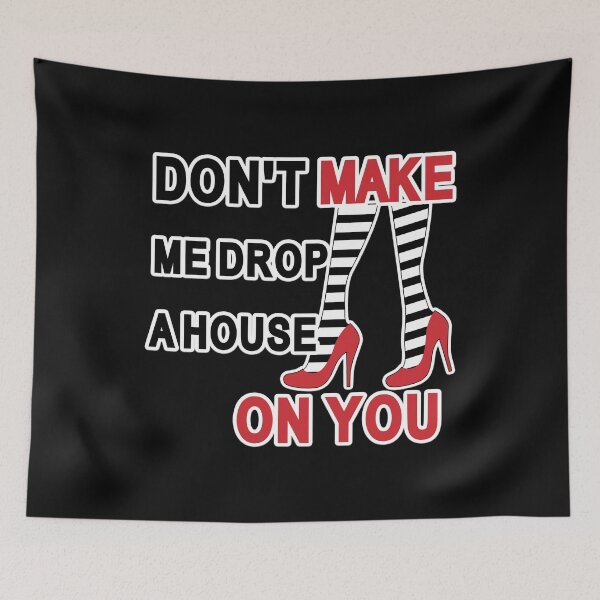 Item preview, Don't Make Me Drop A House On You designed and sold by letsgoh.
