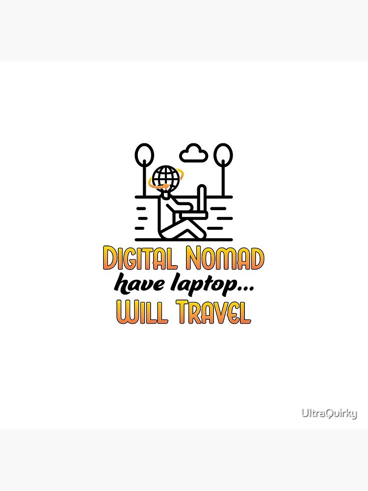 Digital Nomad. by UltraQuirky