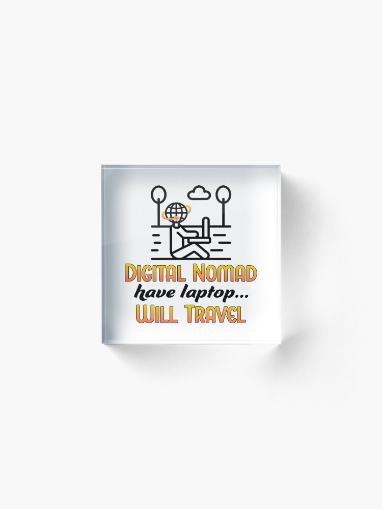 Alternate view of Digital Nomad. Acrylic Block