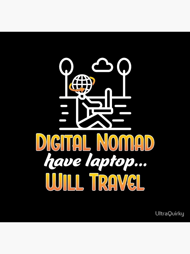 Digital Nomad. by UltraQuirky