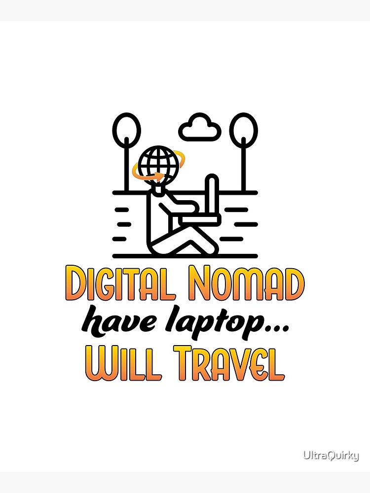 Digital Nomad. by UltraQuirky