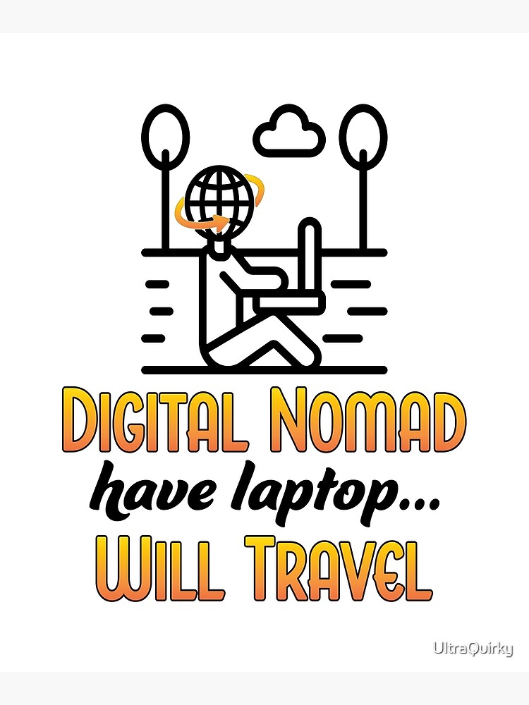 Digital Nomad. by UltraQuirky