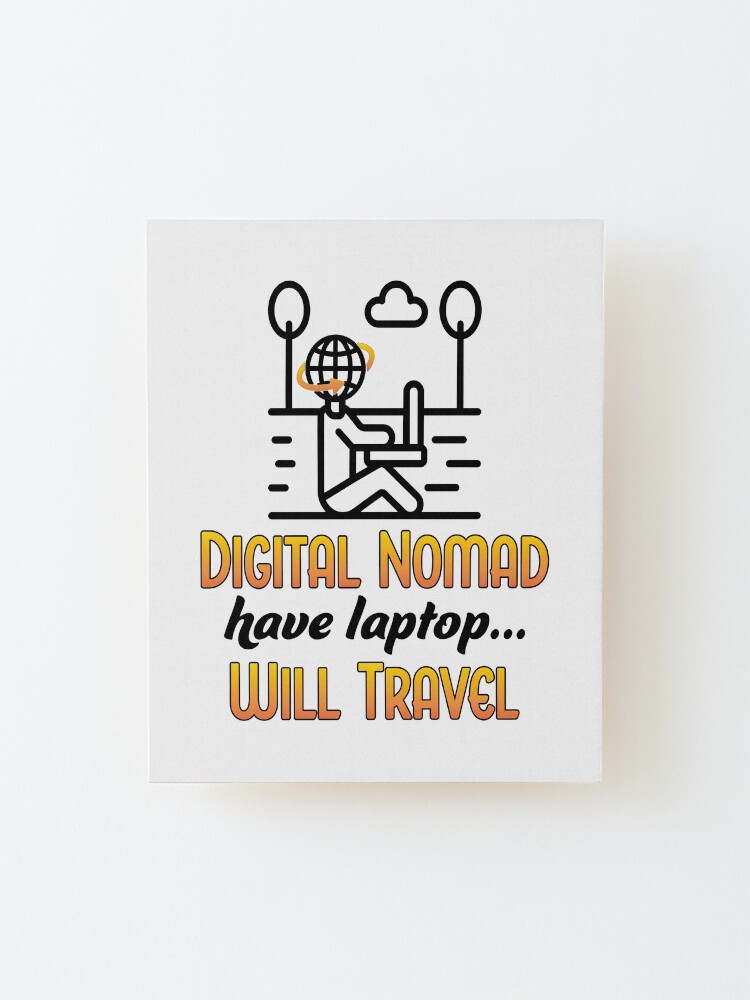 Alternate view of Digital Nomad. Mounted Print
