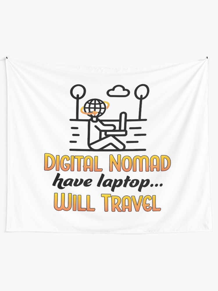 Alternate view of Digital Nomad. Tapestry