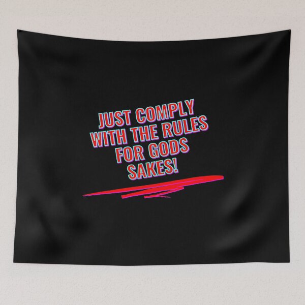 Item preview, Just Comply With The Rules For Gods Sakes! designed and sold by IBMClothing.