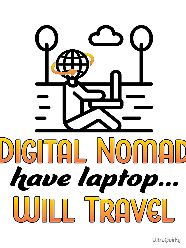Digital Nomad. by UltraQuirky