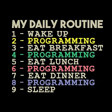 Artwork thumbnail, My Daily Routine, Programming, Funny Cool Developer Daily Routine by awesomedraw