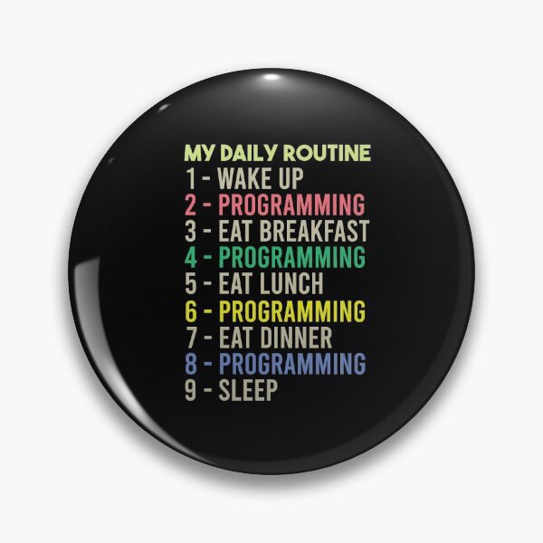 Item preview, My Daily Routine, Programming, Funny Cool Developer Daily Routine designed and sold by awesomedraw.