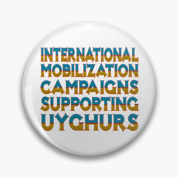 Item preview,  INTERNATIONAL MOBILIZATION CAMPAIGNS SUPPORTING UIGHURS designed and sold by Ralek.