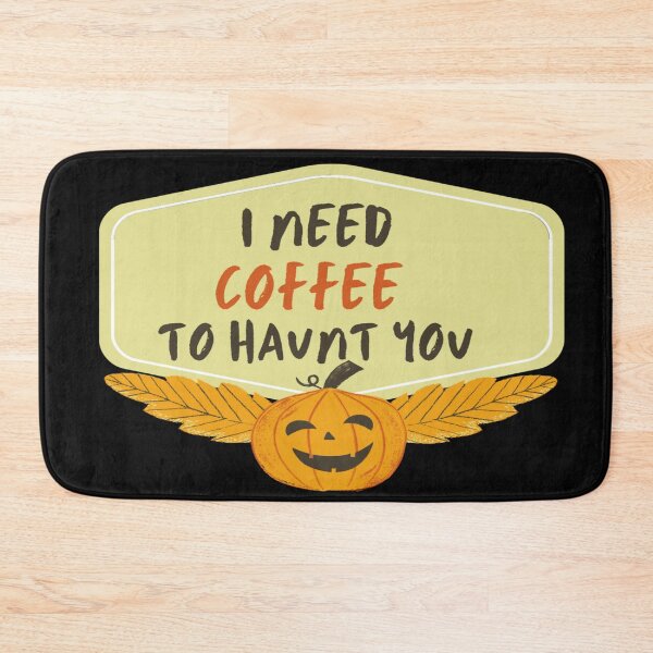 Item preview, I need Coffee to haunt you designed and sold by danaJG.