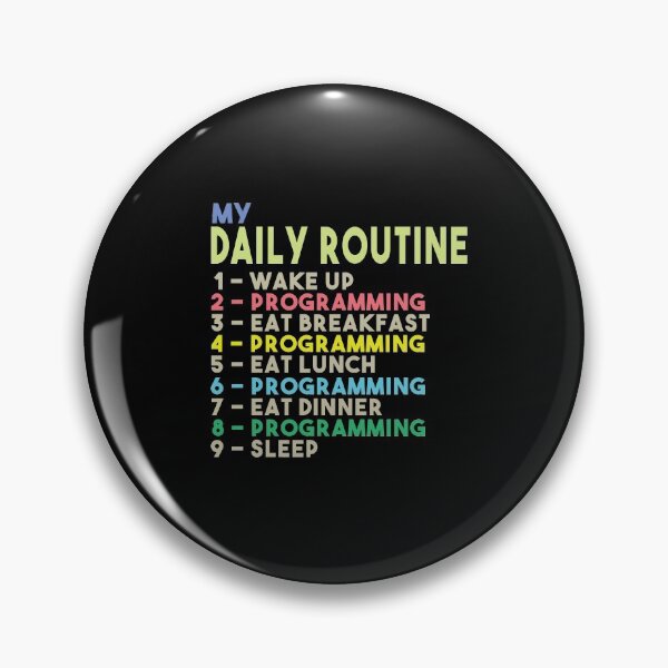 Item preview, My Daily Routine, Programming, Funny Cool Developer Daily Routine designed and sold by awesomedraw.