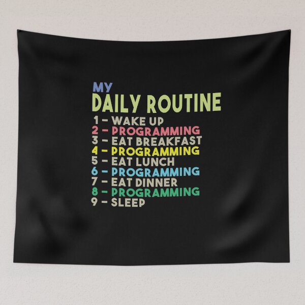 Item preview, My Daily Routine, Programming, Funny Cool Developer Daily Routine designed and sold by awesomedraw.