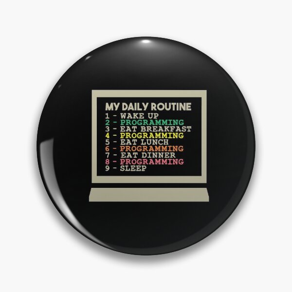 Item preview, My Daily Routine, Programming, Funny Cool Developer Daily Routine designed and sold by awesomedraw.