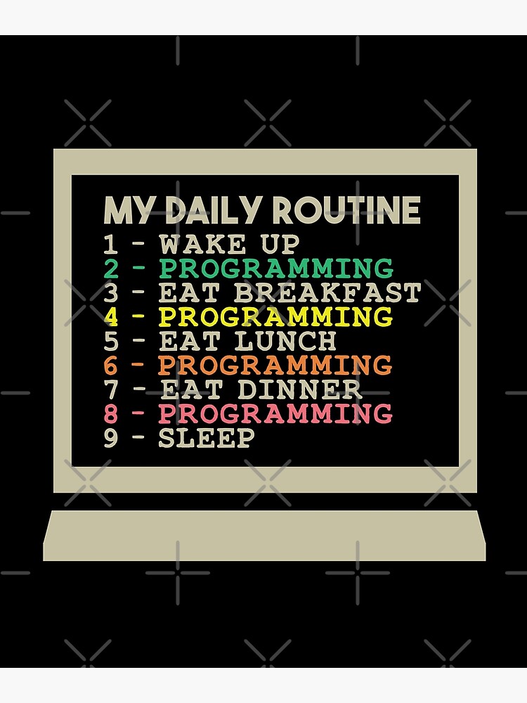 "My Daily Routine, Programming, Funny Cool Developer Daily Routine