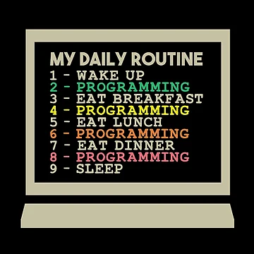 Artwork thumbnail, My Daily Routine, Programming, Funny Cool Developer Daily Routine by awesomedraw