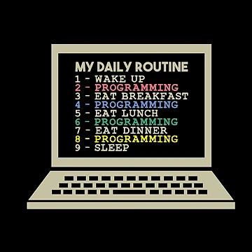 Artwork thumbnail, My Daily Routine, Programming, Funny Cool Developer Daily Routine by awesomedraw