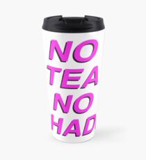 No Tea No Shade Travel Mug