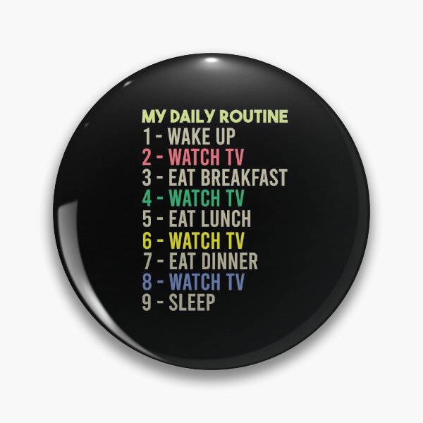 Item preview, My Daily Routine, Watch TV, Funny Cool Daily Routine designed and sold by awesomedraw.