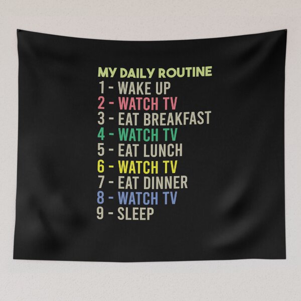 Item preview, My Daily Routine, Watch TV, Funny Cool Daily Routine designed and sold by awesomedraw.
