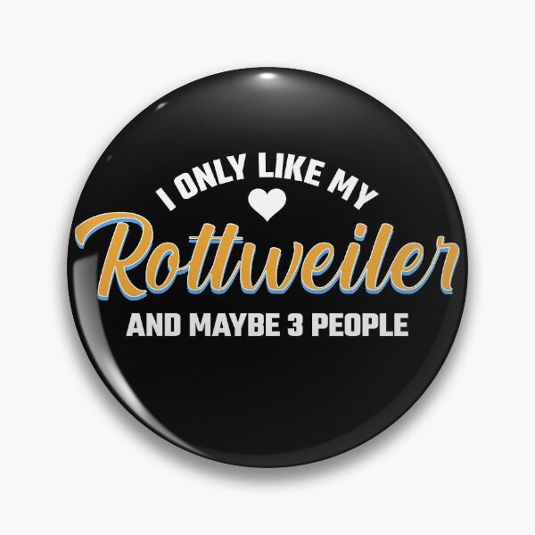 Item preview, I Only Like My Rottweiler And Maybe 3 People designed and sold by geniusshirtsss.