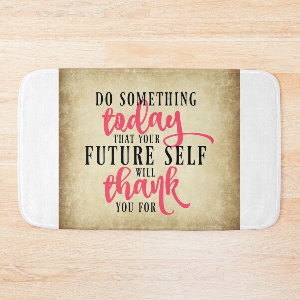 Item preview, Do Something Today That Your Future Self Will Thank You For designed and sold by Keticreation.