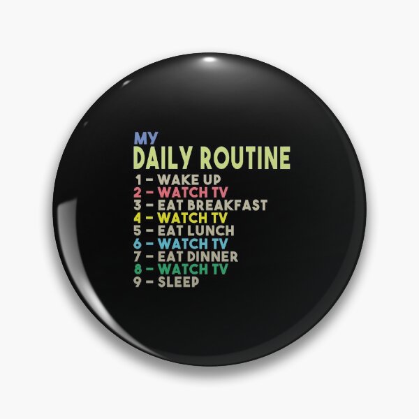 Item preview, My Daily Routine, Watch TV, Funny Cool Daily Routine designed and sold by awesomedraw.