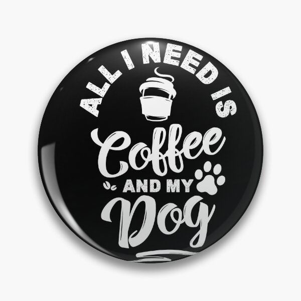 Item preview, All I Need is Coffee and My Dog Funny Morning Gift designed and sold by shirti.