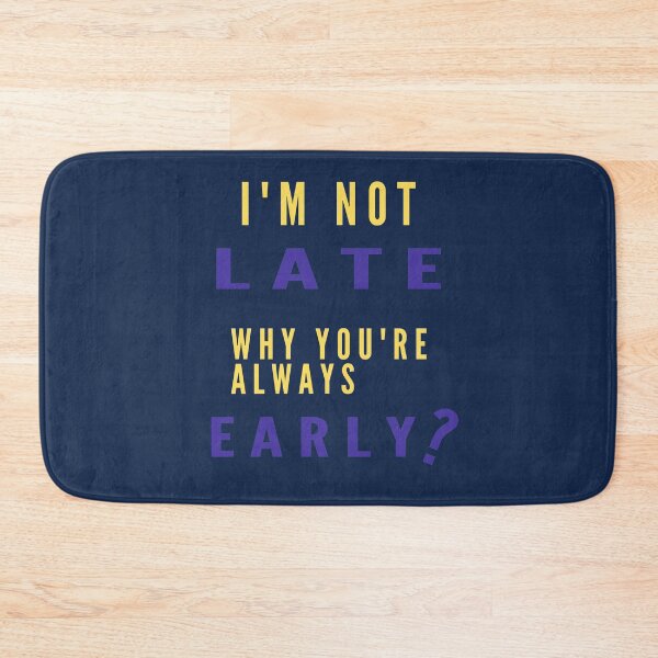 Item preview, I'm always late. But like everything else, this is relative.  designed and sold by platformexplore.