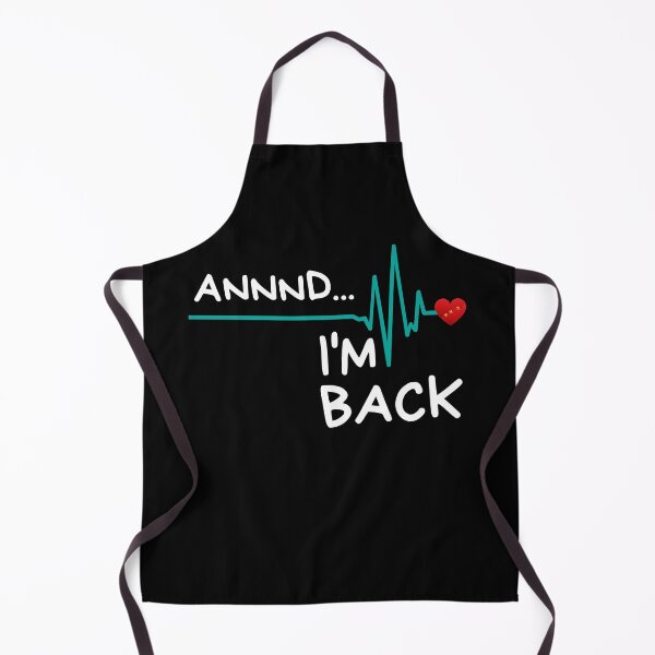 Item preview, Annnd I'm Back. Heart Attack Survivor Product Funny Quote designed and sold by maninpos23.