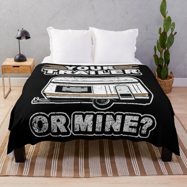 Item preview, Funny Your Trailer Or Mine Mobile Home Lover Gift designed and sold by shirti.