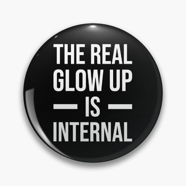 Item preview, The Real Glow Up is Internal - Inspirational Quotes For Women. Self Motivation Quotes designed and sold by Trendelicious.