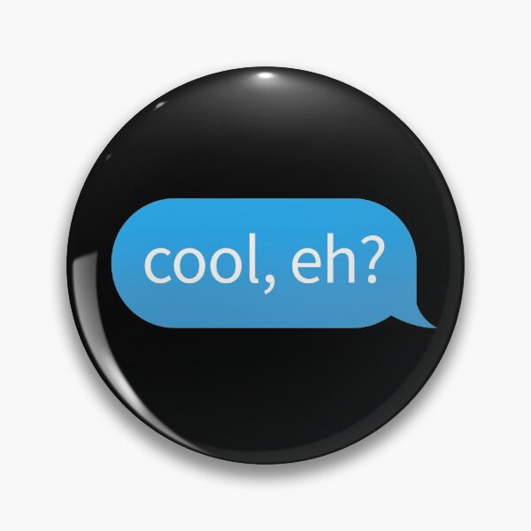 Item preview, Chat Bubble with Canadian slang favourite phrase 'cool, eh?' designed and sold by plumpjose.