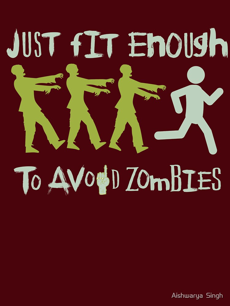 Just Fit enough to avoid Zombies : Survive the zombie apocalypse funny |  Essential T-Shirt
